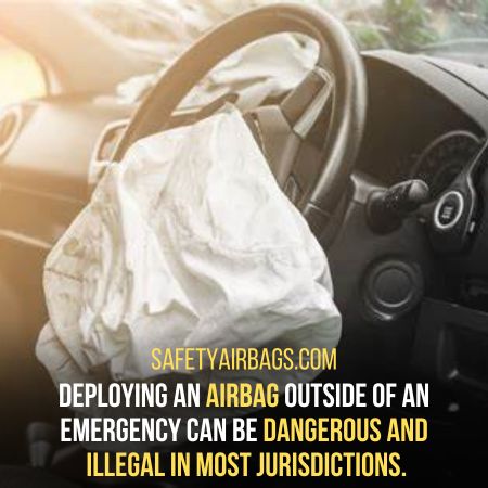 Deploying an airbag illegally - how hard is it to set off an airbag