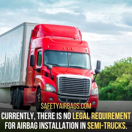 Legal requirement - why don't semi trucks have airbags