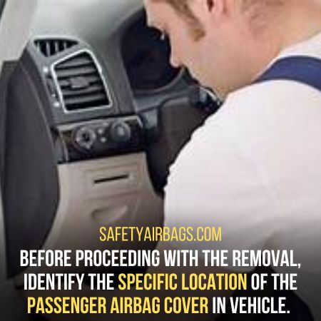 Specific location - How To The Remove Passenger Airbag Cover